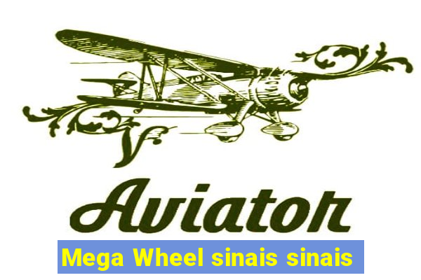 Mega Wheel sinais sinais